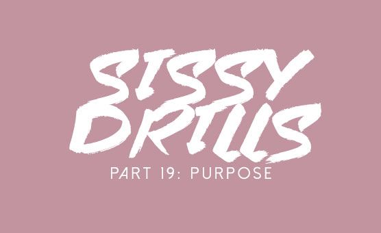 Sissy drills part advanced indoctrination