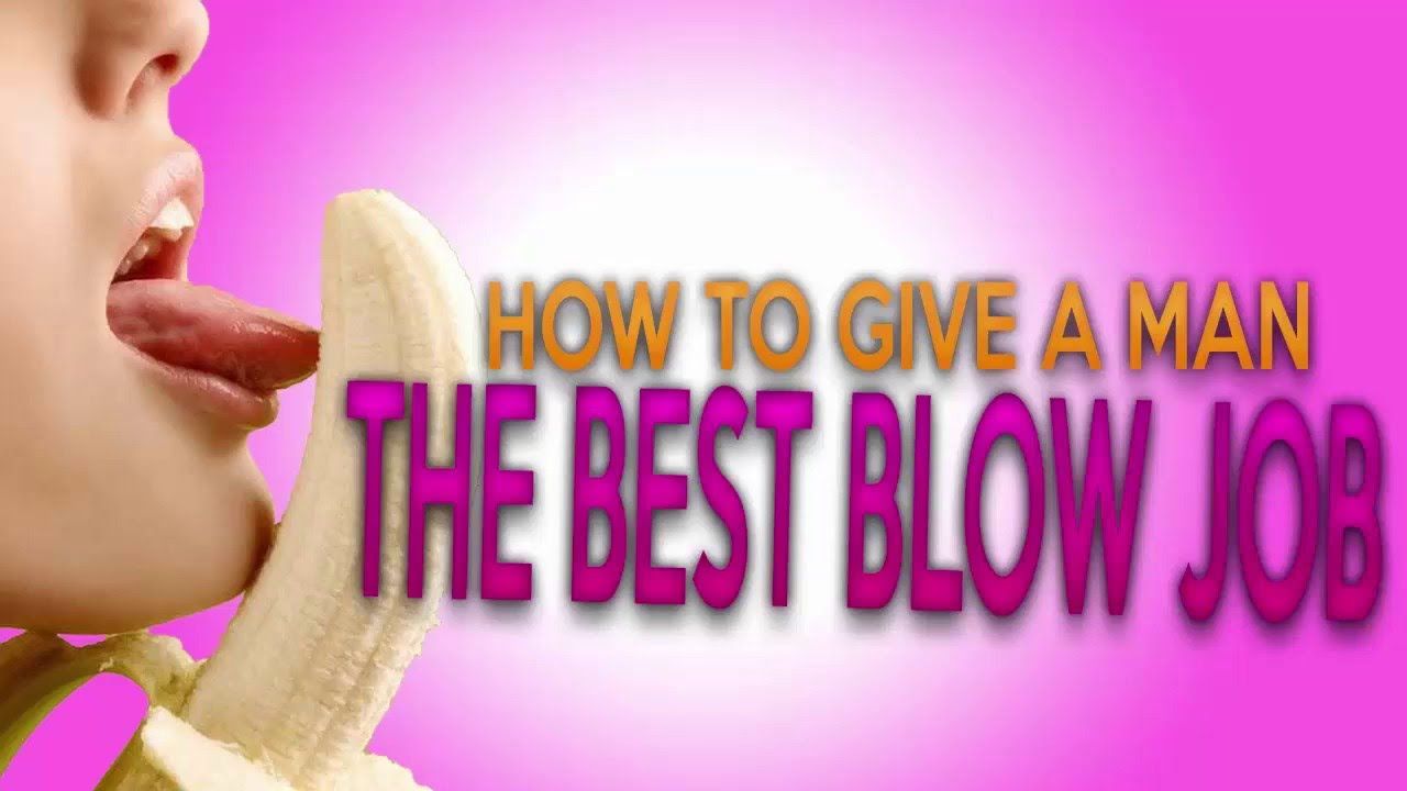 Tips for giving a good blowjob