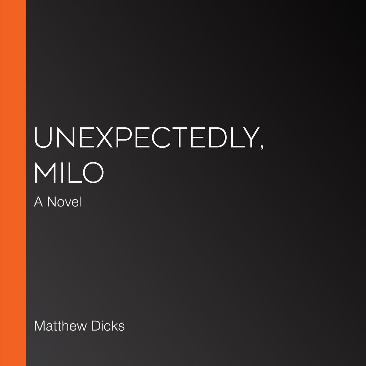 Sunstone reccomend Unexpectedly milo matthew dicks