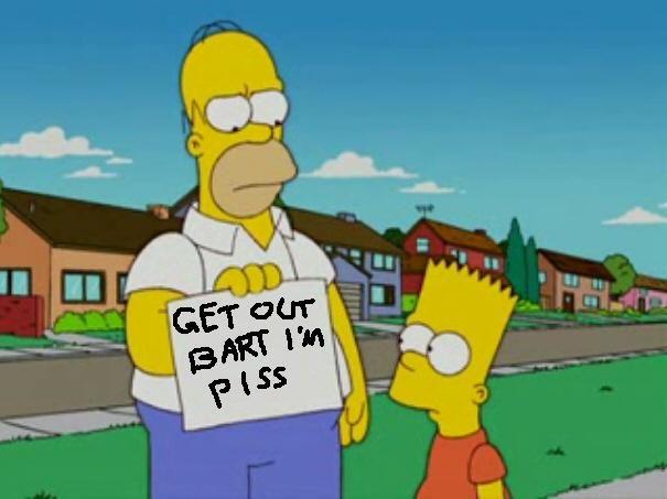 Bart get out im piss
