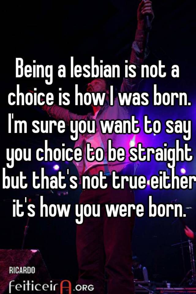 Lesbian not by choise
