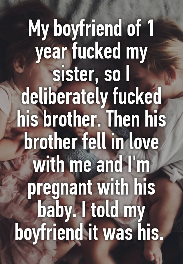 I fucked my infant sister