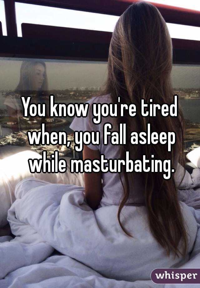 best of You Masturbate asleep before fell