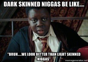 Light skin niggas be like
