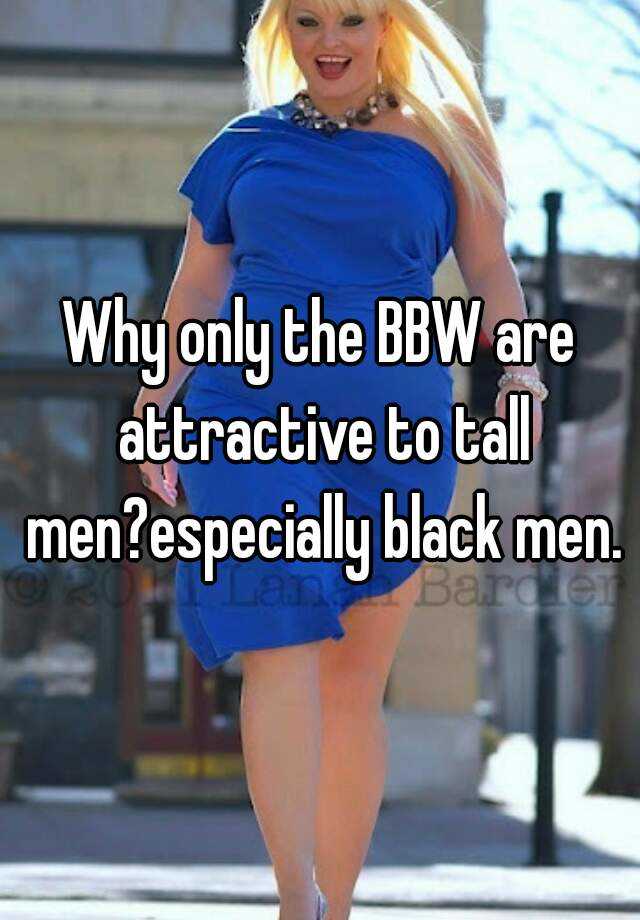 Black men looking for bbw BBW