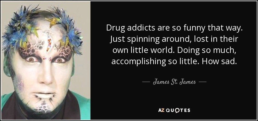 Juice reccomend Funny drug addict