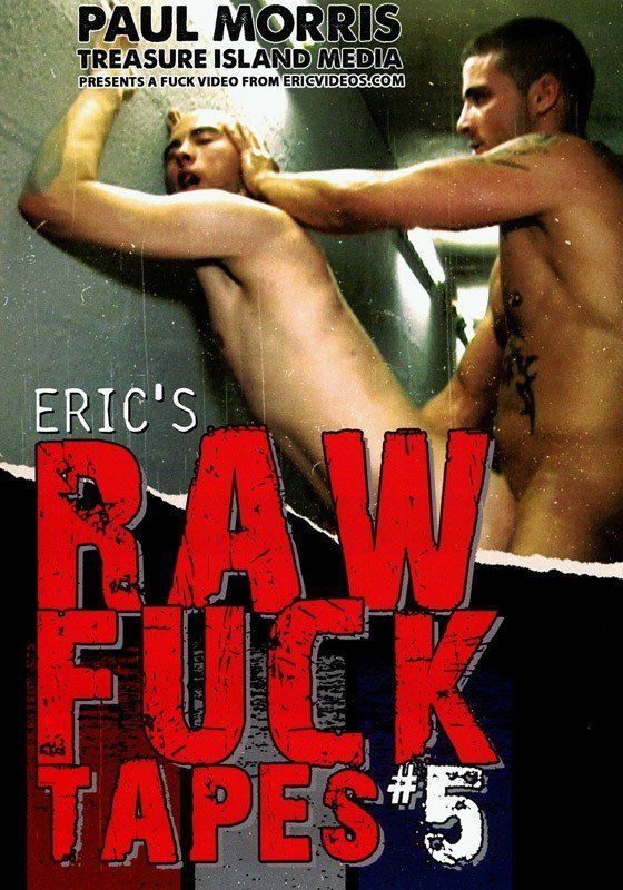 Erics raw fuck tapes