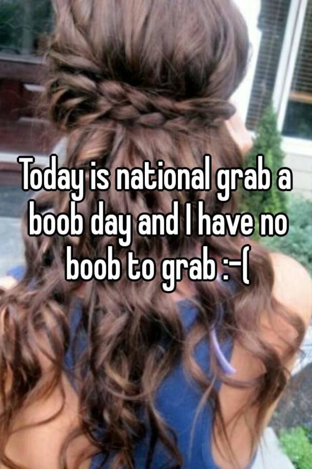 National Grab A Boob Day Porn