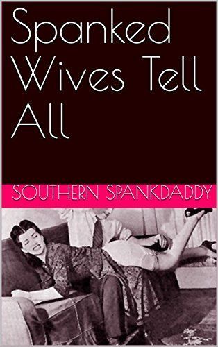 Han S. reccomend Why do men spank their wives